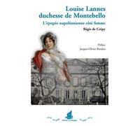 Louise Lannes, Duchesse De Montebello, 1782-1856 - L'épopée Napoléonienne, Côté Femme