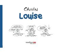 Louise: L'unique série scénarisée ET dessinée par Raoul Cauvin