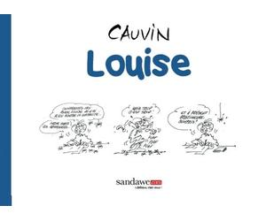 Louise: L'unique série scénarisée ET dessinée par Raoul Cauvin