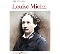 Louise Michel Edith Thomas (Auteur), Michelle Perrot (Préface)