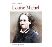 Edith Thomas – Louise Michel – Biographie – Préface Michelle Perrot – Gallimard – broché