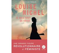 Louise Michel - Je suis tout en orage