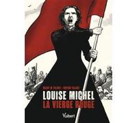 Louise Michel, la Vierge Rouge Mary Talbot (Auteur), Basile Béguerie (Traduction), Bryan Talbot (Auteur)
