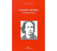 Louise michel l'indomptable - Paule Lejeune - L'harmattan - broché - Biographie