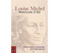 Louise Michel matricule 2182 Louise Michel (Auteur)