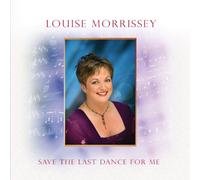 Louise Morrissey - Save The Last Dance for Me