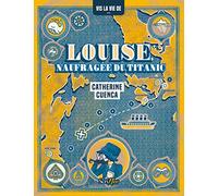 Louise, naufragée du Titanic