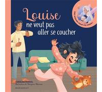 Louise ne veut pas aller se coucher: Une mission pour Fée dodo !