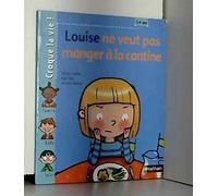 Louise ne veut pas manger a la