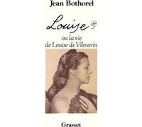 LOUISE OU LA VIE DE LOUISE DE VILMORIN