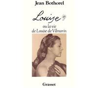 Louise ou la vie de louise de vilmorin - Jean Bothorel - Grasset - Livre