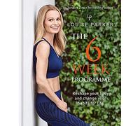Louise Parker: The 6 Week Programme