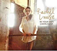 Louise Rachel - Be Your Own Cheerleader [Import]