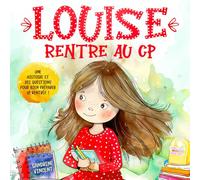 Louise rentre au CP: Une histoire et des questions pour bien préparer la rentrée !