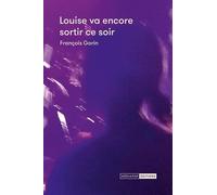 Louise Va Encore Sortir Ce Soir