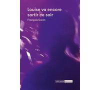 Louise va encore sortir ce soir - François Gorin - Mediapop - broché - Roman