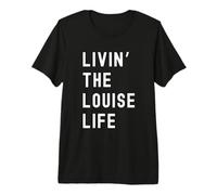 Louise Vivant la Vie de Louise Nom Amusant T-Shirt Haut de Gamme