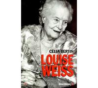 Louise Weiss Célia Bertin (Auteur)