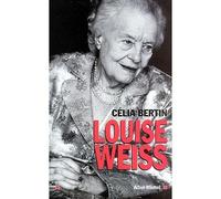 Célia Bertin – Louise Weiss – Livre – Les Éditions Albin Michel