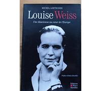 Louise Weiss : Une alsacienne au coeur de l'Europe