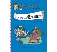 Louisette la taupe - L'heure du Grimm - Bruno Heitz - Ecole Des Loisirs - broché - Roman cadet dès 6 ans
