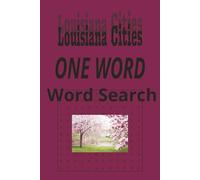 Louisiana Cities "One Word" Word Search Puzzle Book: One Word, Word Searches with Easy to Read Print about Louisiana Cities | 6x9 inches, 120 pages | ... for Holidays, Road trips and Get Well
