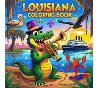Louisiana Coloring Book: Swamps, Jazz & Mardi Gras! - 60 Pages of Cajun Fun for Kids & Adults