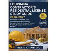 Louisiana Contractor’s Residential License Study Guide 2026-2027: Everything You Need to Pass: 3 Full-Length Practice Exams, Complete Trade Review, ... Test-Day Strategies for Confident Results
