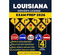 LOUISIANA DRIVER’S LICENSE EXAM PREP: Your Complete Study Guide to Passing the OMV permit test, both written and road
