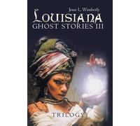 Louisiana Ghost Stories Iii