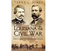 Louisiana in the Civil War: Essays for the Sesquicentennial