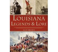 Louisiana Legends And Lore