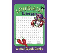 Louisiana Lingo Word Search Puzzle Book: A Word Search Gumbo of Louisiana Cajun Culture, Cajun Food, Cajun Music Puzzle Book for educational, anxiety ... 110 pages, 55+ Puzzles, Vacation, Free time