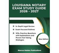 Louisiana Notary Exam Study Guide 2026 - 2027: In-depth Legal Review, Exam-Focused Outline, 570+ Practice Questions with Explanations, and Proven Test-Taking Strategies