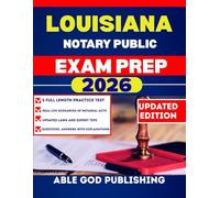 LOUISIANA NOTARY PUBLIC EXAM PREP 2026: Step-by-Step study Guide to Becoming a Certified notaries with updated Laws, Practice Questions, and Expert Tips