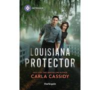 Louisiana Protector - Carla Cassidy - Harlequin Intrigue - ebook (ePub) - Livre