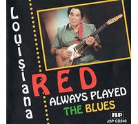 Louisiana Red - Always Played The Blues