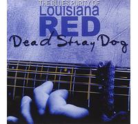 Louisiana Red - Dead Stray Dog [Import]