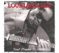 Louisiana Red - Sweet Dreams Sir Minter