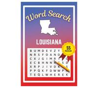 Louisiana Word Search Puzzle Book: Word Searches with easy to read print | 6x9 inches | 55 Puzzles, 660 Words, 83 Pages | Learn about the State | Gift, Vacations, Road Trips, Holidays, & Free Time