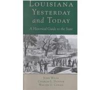 Louisiana, Yesterday and Today Charles L. Dufour, John Wilds, Walter, G. Cowan (Auteur)