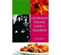 Louisianas Italians Food Recipes and Folkways by Nancy Wilson Nancy Wilson (Auteur)