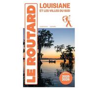 Le Routard – Guide du Routard – Louisiane & les villes du Sud – 2025/26 – Broché