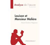 Louison et Monsieur Molière de Marie-Christine Helgerson (Analyse de l'œuvre): Résumé complet et analyse détaillée de l'oeuvre
