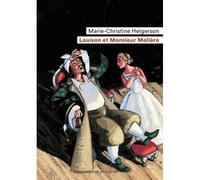 LOUISON ET MONSIEUR MOLIERE, Helgerson Marie-Christine
