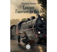 Louison, l'ouvrière du Reich
