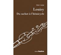 Louisy, du cachot à l’hémicycle
