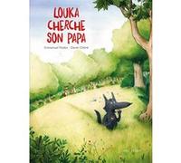 Louka cherche son papa Emmanuel Trédez (Auteur), Olivier Chéné (Illustration)