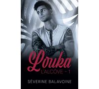 Louka - L'alcôve tome 1