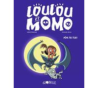 Loulou et Momo, Tome 01: Même pas peur ! - Même pas peur !